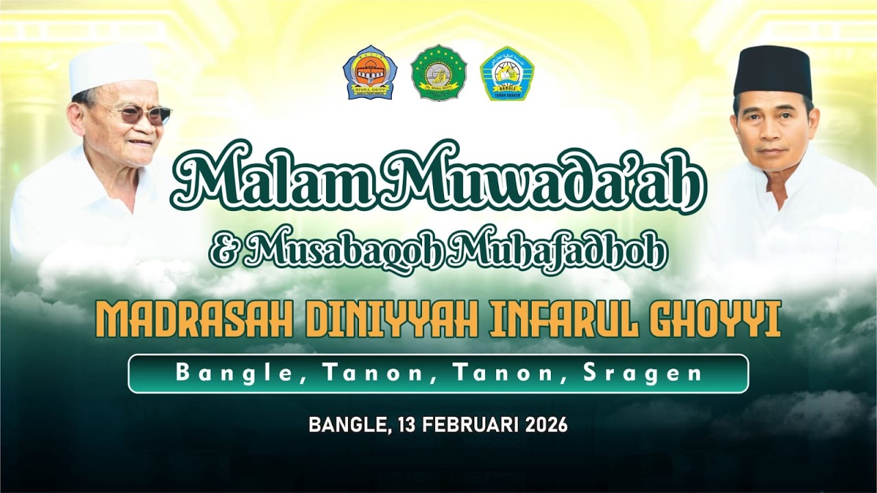 [LIVE] MALAM MUWADDAAH DAN MUSABAQOH MUHAFADHOH MADRASAH DINIYYAH INFARUL GHOYYI  13 Februari 2026