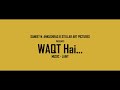 Waqt hai  official lyric  sanket ankushrao  laiht