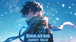Breathe •*Christian Nightcore*• Jonny Diaz