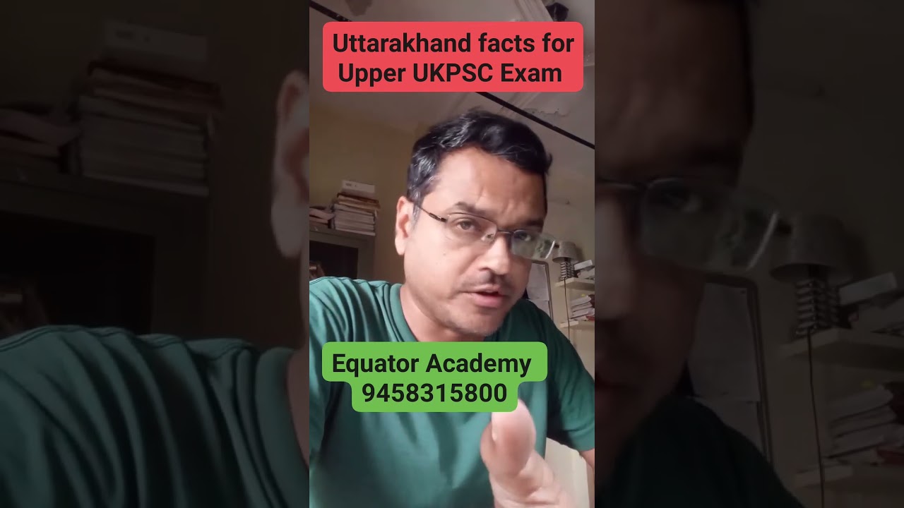 Uttarakhand facts for upper UKPSC Prelims Exam course