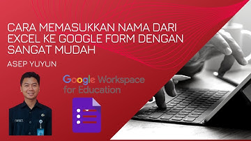 CARA MEMASUKKAN NAMA DARI EXCEL KE GOOGLE FORM DENGAN SANGAT MUDAH