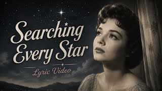 Searching Every Star (Lyric Video) 1950s Linda Scott style Ballad