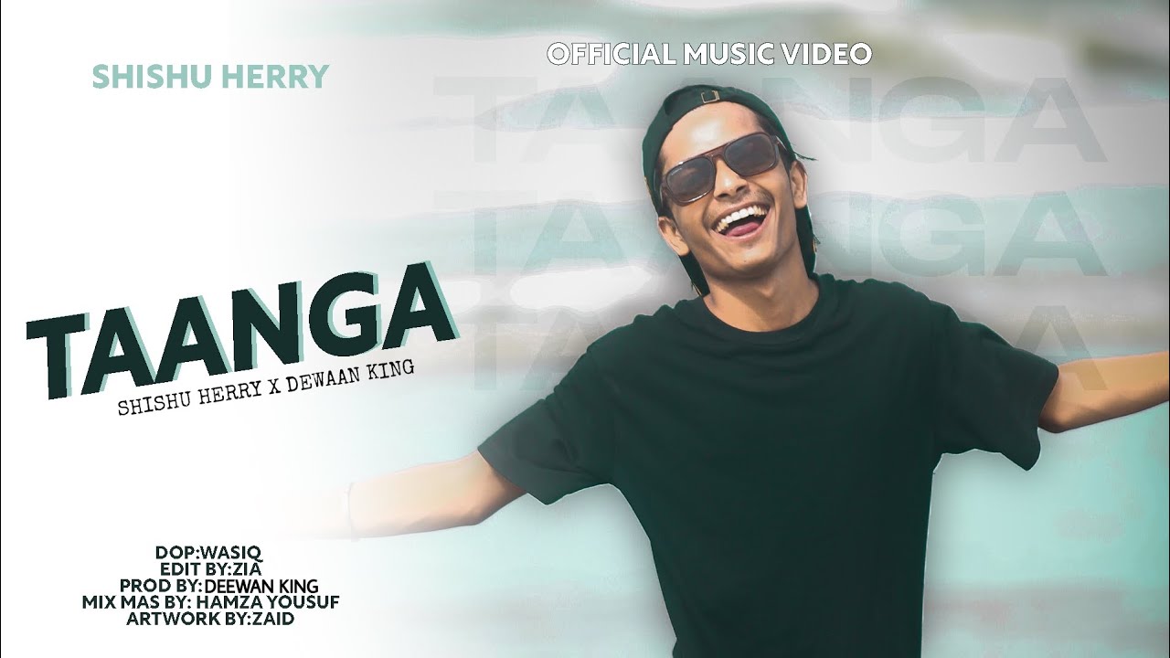 TAANGA - SHISHU HERRY ( OFFICIAL MUSIC VIDEO) PROD BY DEEWAN KING