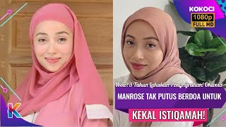 Wow 3 Tahun Lakukan Penghijrahan Oktovia Manrose Tak Putus Berdoa Untuk Kekal Istiqamah
