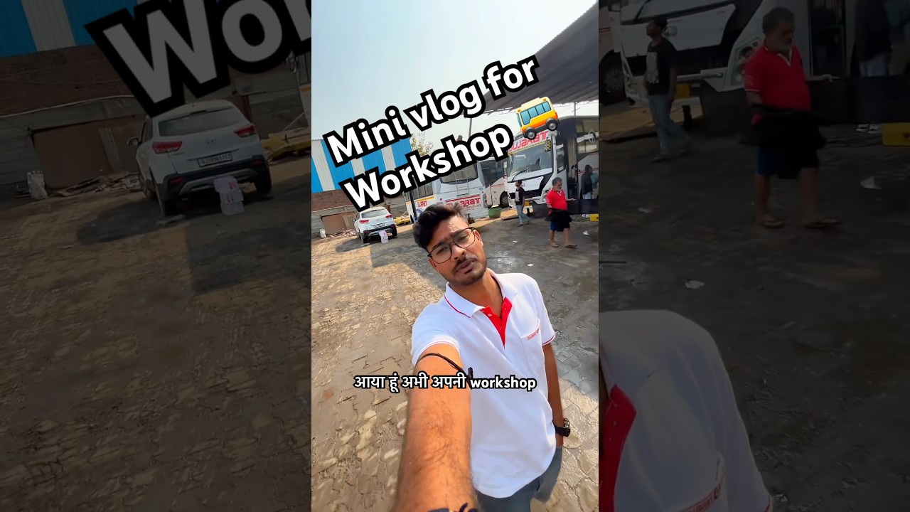 mini vlog recently uploaded || how to shoot mini vlog for YouTube 🚌 in my workshop ⚜️🚌 I