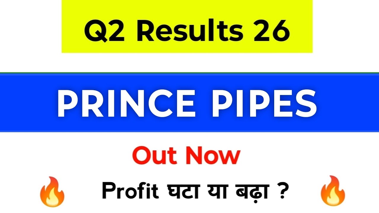 Prince Pipe Q2 Results | Prince Pipe Results | Prince Pipe Share Latest ...