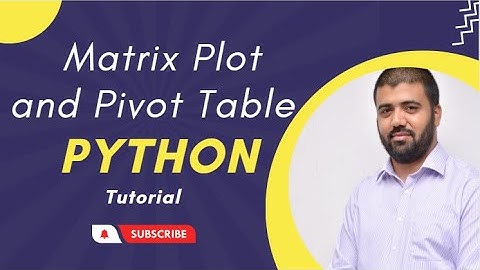 Tutorial: Matrix Plot and Pivot Table in Python