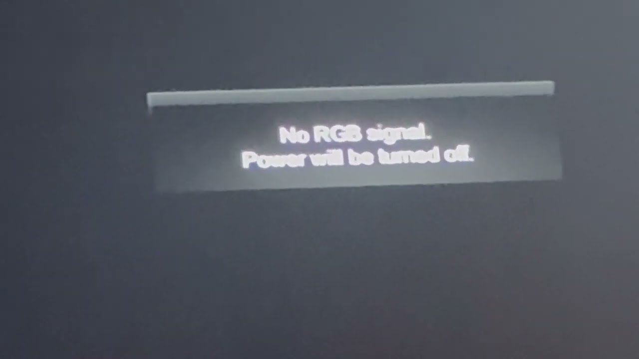 No RGB signal. power will be turned OFF!