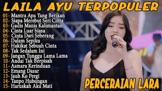 Laila Ayu - MANTRA APA YANG, SIAPA MEREBUT SERI CINTA - Full Album Koplo Fyp 2026`