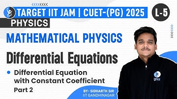 Differential Equation with Constant Coefficient part2 | IIT JAM | CUET PG 2025 | Physics | L5 | IFAS