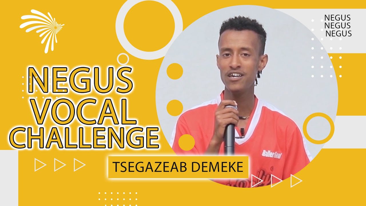 ፀጋዘአብ ደመቀ - NEGUS VOCAL CHALLENGE EP8P2 @ArtsTvWorld