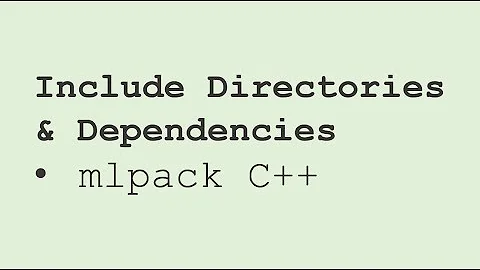 mlpack C++: Include Directories & Dependencies