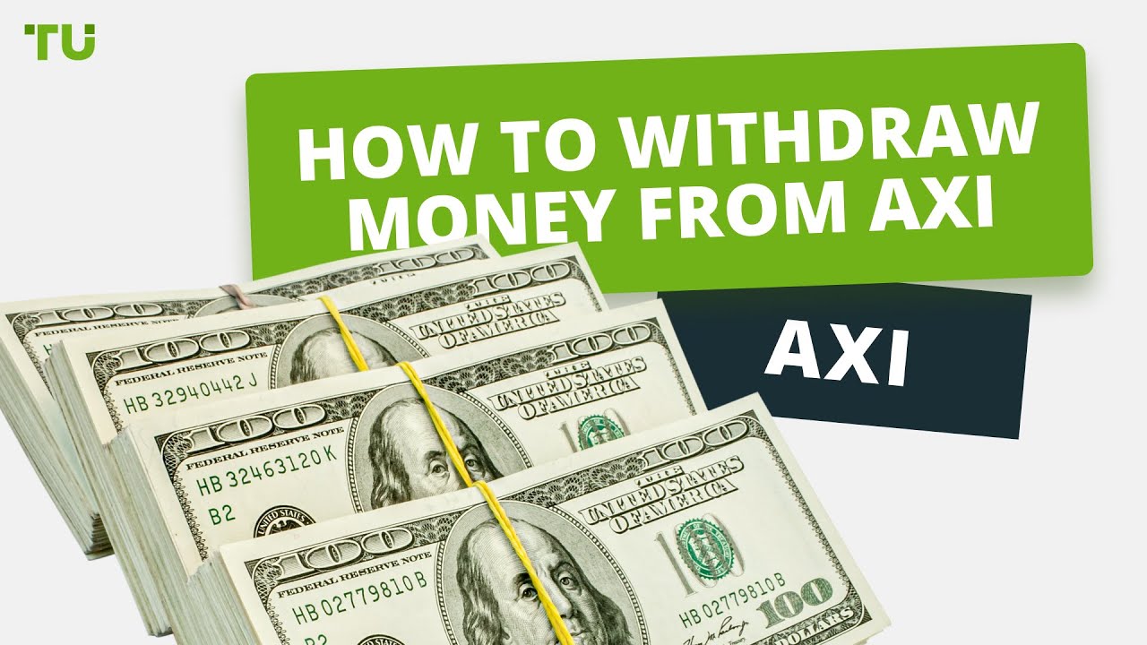 How to withdraw money from your AXI account | Firsthand experience of Traders Union experts