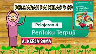 PELAJARAN PAI KELAS 2 SD || PELAJARAN 4 PERILAKU TERPUJI || KERJA SAMA