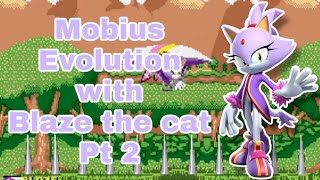 Mobius Evolution with Blaze the Cat Pt2