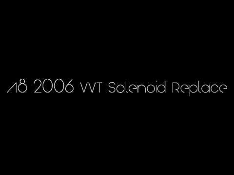 Audi A8 (D3) 2006 VVT Solenoid Replacement (mpi engine)