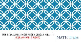 Trik perkalian 2 digit angka dengan 11 ...