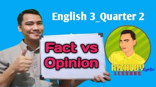 Fact and Opinion Grade3 Quarter2 English3 rizaldylightfullessons