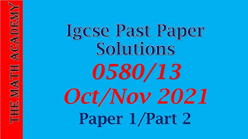 0580/13/OCT/NOV/2021/Q-17-24/Worked Solutions/IGCSE Maths Paper/2021/Fully explained Marking Scheme