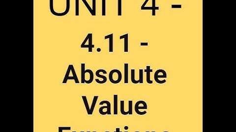 Unit 4: 4.11 - Graphing Absolute Value Functions