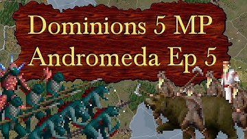 Dominions 5 - Andromeda Multiplayer - Episode 5