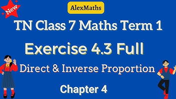 TN 7th Maths |  Exercise 4.3 Full | Term 1 | Direct and Inverse Proportion| AlexMaths