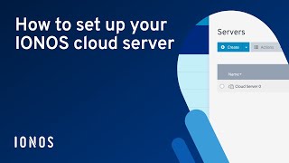 Learn how easy it is set up an IONOS Cloud Server