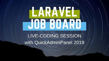 Live-coding: Freelance Job Board on Laravel 5.8 + QuickAdminPanel 2019