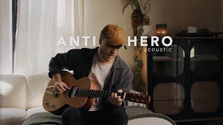 Anti-Hero - Taylor Swift (Acoustic Cover)