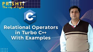 Relational Operators in Turbo C++ With Examples