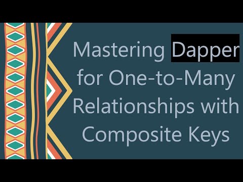 Mastering Dapper for One-to-Many Relationships with Composite Keys
