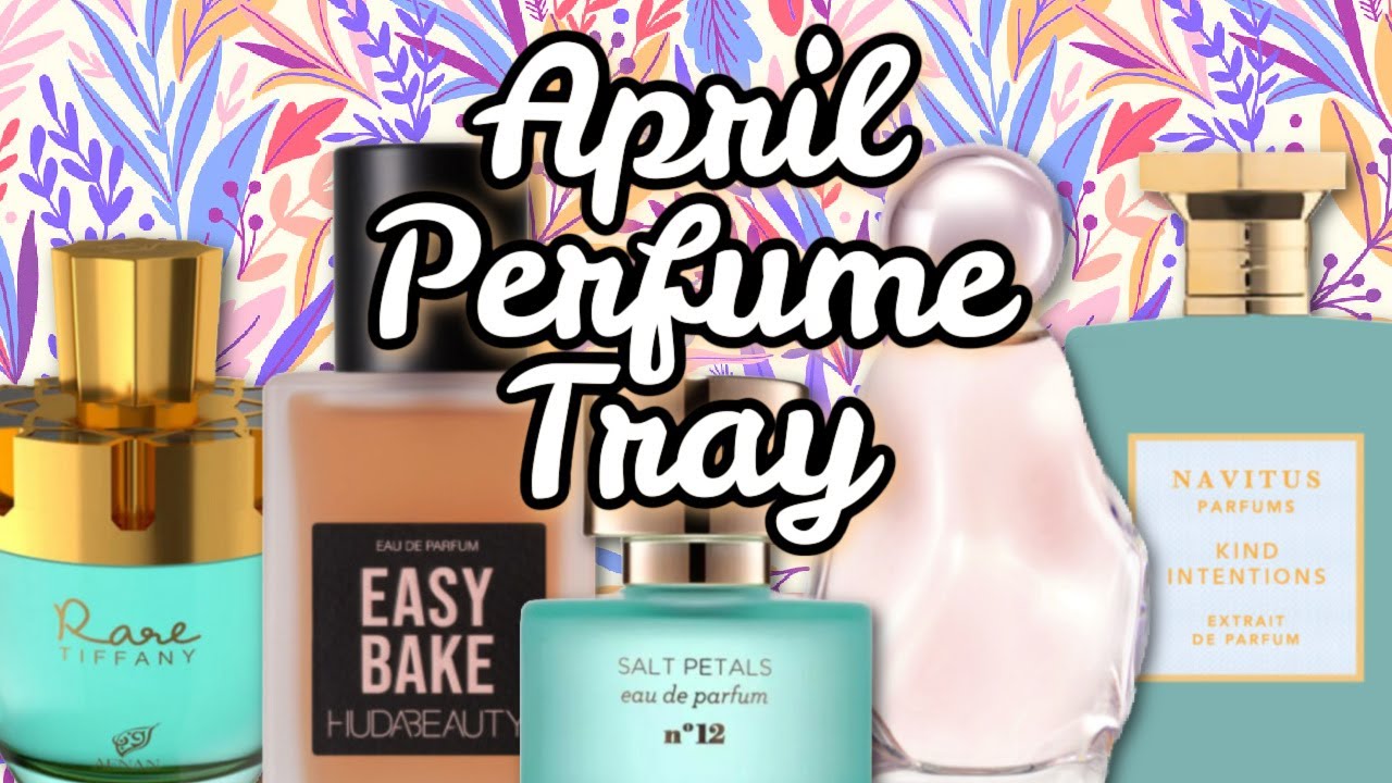 My April Perfume Tray☔🌸 - YouTube