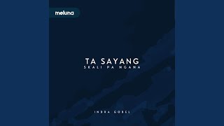 Ta Sayang Skali Pa Ngana (Original Version)