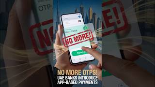 No More OTPs! UAE Banks Introduce Safer Payments screenshot 1