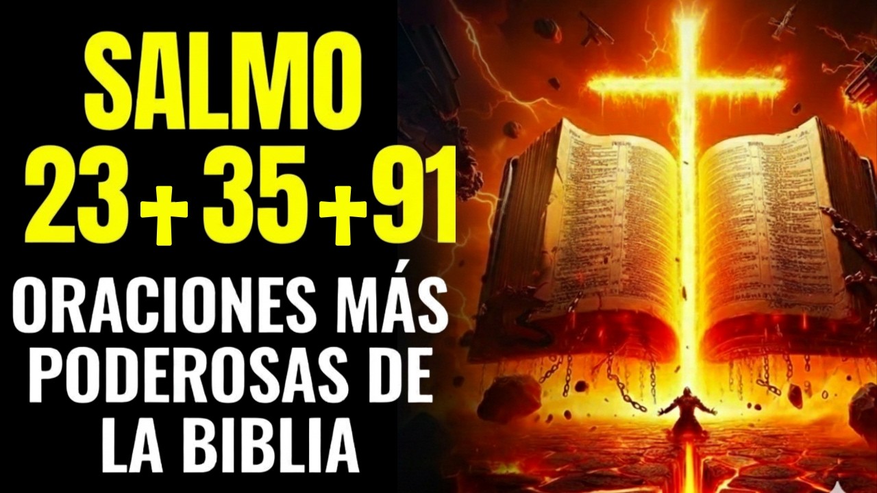 🔥 DIOS DESATA LOS 3 SALMOS MAS PODEROSOS 23, 35, 91 ACTIVA PROTECCIÓN ABUNDANCIA Y ROMPE ATAQUES