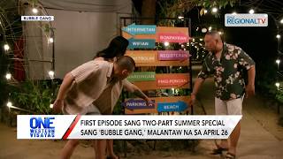 First episode sang two-part summer special sang 'Bubble Gang,' sa April 26 na | One Western Visayas