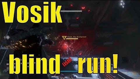 Destiny - Vosik the Archpriest blind(ish) run