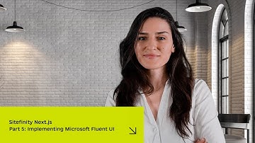 Sitefinity Next.js | Part 5: Implementing Microsoft Fluent UI