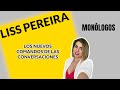 Monólogos de Liss Pereira: los nuevos comandos o controles de las conversaciones