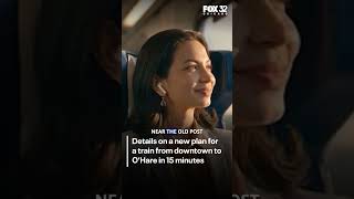 Downtown to O'Hare in 15 minutes Here's how it might happen