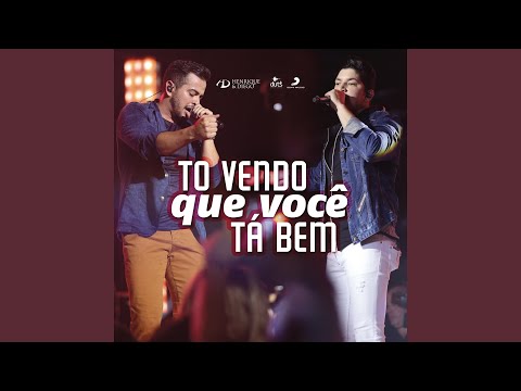 Putar Tô Vendo Que Você Ta Bem - Henrique & Diego