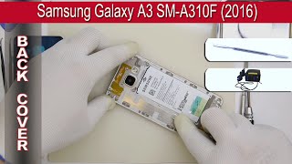 How to replace 🔧 the back cover 📱 Samsung Galaxy A3 SM-A310 (2016) How to replace 🔧 the back cover 📱 Samsung Galaxy A3 SM-A310 (2016)