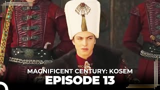 Magnificent Century: Kosem Episode 13 (Long Version)
