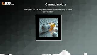 30 Day FDA and ICH Drug Development Regulations - Day 29 Ethical Considerations