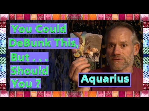 Aquarius - You Could DeBunk This, But... Should You ?