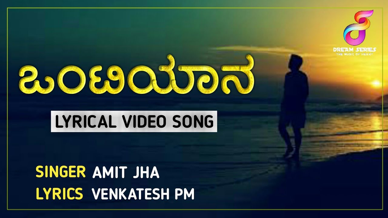 Ontiyaana  Official  Kannada  Full Video Album  Amit Jha  Venkatesh Marakamdinni  Dream Series