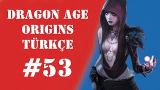 Dragon Age Origins Türkçe Bölüm 53 - PARAGON ARAYIŞI!