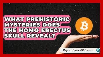 What Prehistoric Mysteries Does the Homo Erectus Skull Reveal? | Strange Science HQ