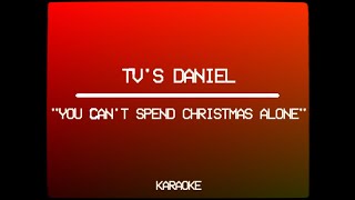 Tvs Daniel - Karaoke You Cant Spend Christmas Alone