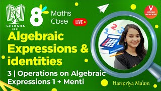 Algebraic Expressions And Identities L3 [Operations On Algebraic Expressions & Menti] Class 8 Maths